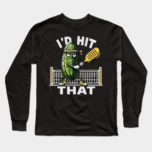 pickle ball funny i'd hit that paddel Long Sleeve T-Shirt